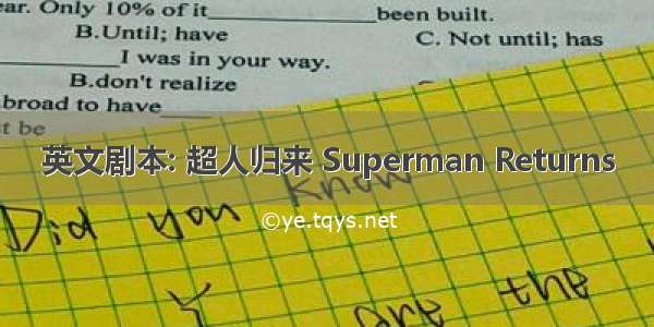 英文剧本: 超人归来 Superman Returns